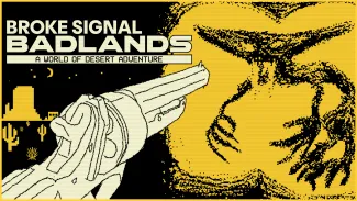 Broke Signal Badlands: A world of Desert Adventure. Picture of a revolver pointed at a bizarre alien creature, standing in the headlights in front of a desert landscape at night.